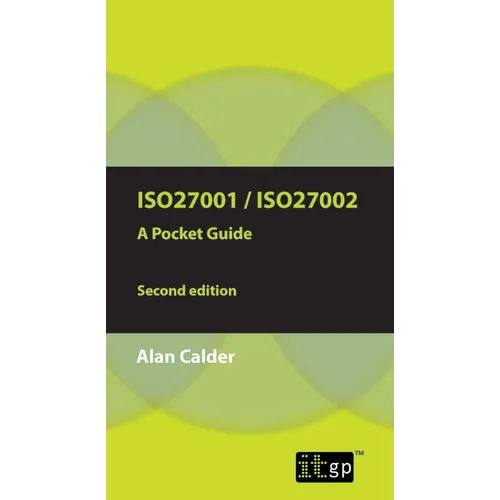 ISO27001/ISO27002 a Pocket Guide - Second Edition: 2013