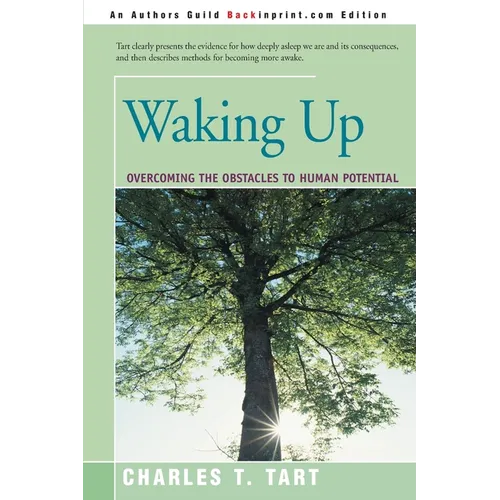 Waking Up: Overcoming the Obstacles to Human Potential
