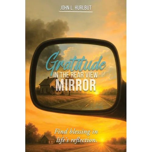 Gratitude in the Rear View Mirror