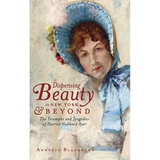 Dispensing Beauty in New York & Beyond: The Triumphs and Tragedies of Harriet Hubbard Ayer - Hardcover