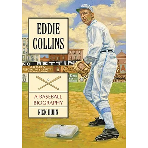 Eddie Collins: A Baseball Biography