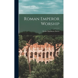 Roman Emperor Worship - Hardcover