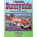 I Remember Sunnyside: The Rise & Fall of a Magical Era