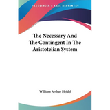 The Necessary And The Contingent In The Aristotelian System - Paperback