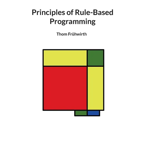 Principles of Rule-Based Programming