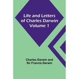 Life and Letters of Charles Darwin - Volume 1 - Paperback