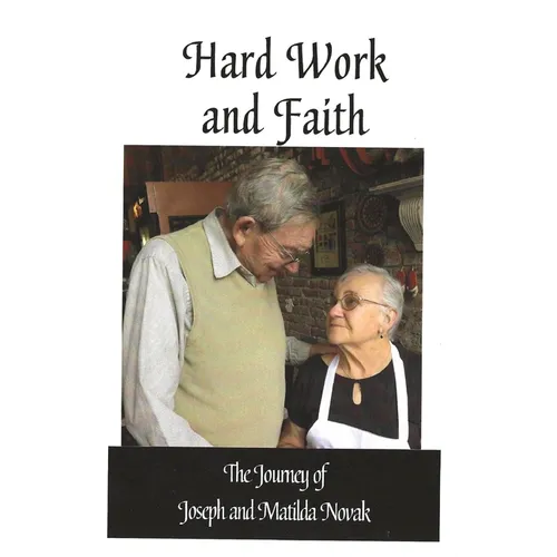 Hard Work and Faith: The Journey of Joseph and Matilda Novak