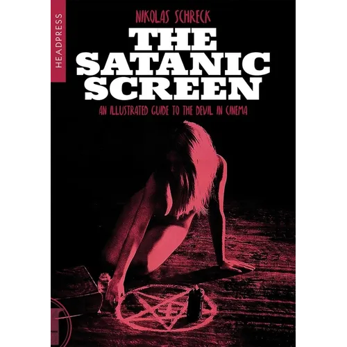 The Satanic Screen: An Illustrated Guide to the Devil in Cinema
