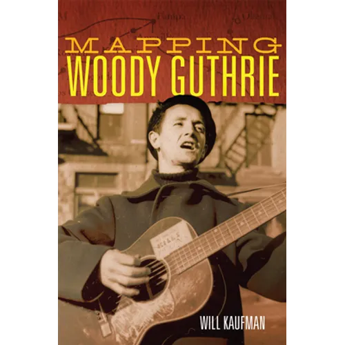 Mapping Woody Guthrie: Volume 4