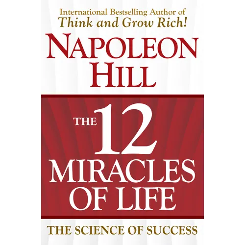 The 12 Miracles of Life: The Science of Success