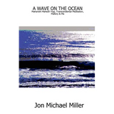 A Wave on the Ocean: Maharishi Mahesh Yogi, Transcendental Meditation, Mallory & Me - Paperback