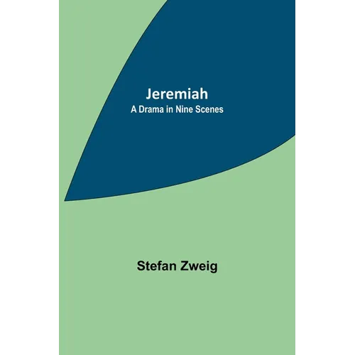 Jeremiah: A Drama in Nine Scenes