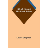 Life of Edward the Black Prince - Paperback