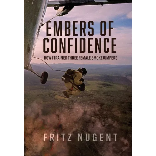 Embers of Confidence: How I Trained Three Female Smokejumpers