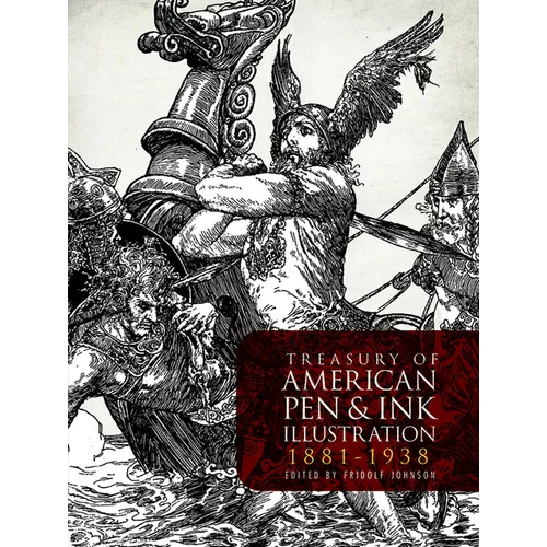 Treasury of American Pen-And-Ink Illustration 1881 to 1938: 236 Drawings by 103 Artists