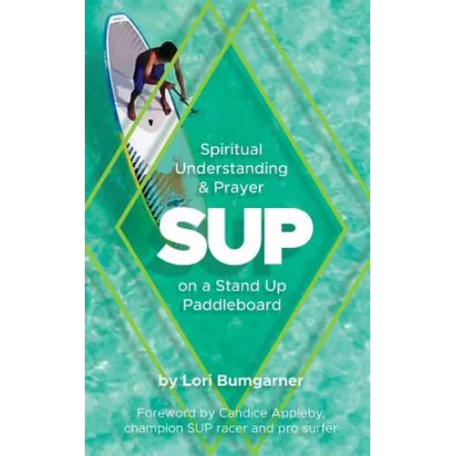 Sup: Spiritual Understanding and Prayer on a Stand Up Paddleboard