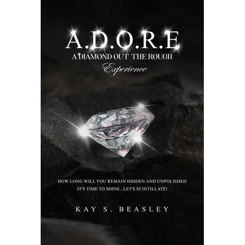 A.D.O.R.E.: A Diamond Out the Rough Experience