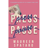 Press Pause: The Breakdown that Rebuilt My Life and Changed a Family Legacy