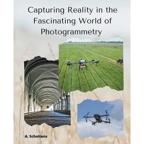 Capturing Reality in the Fascinating World of Photogrammetry