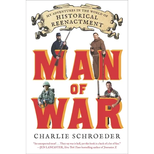 Man of War: My Adventures in the World of Historical Reenactment