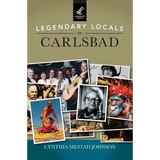 Legendary Locals of Carlsbad