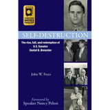 Self-Destruction: The rise, fall, and redemption of U.S. Senator Daniel B. Brewster - Paperback