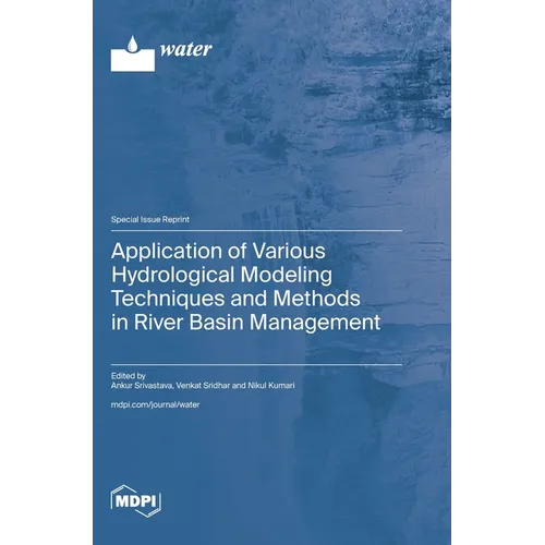 Application of Various Hydrological Modeling Techniques and Methods in River Basin Management