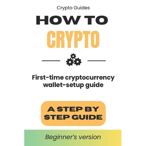 How to Crypto: First Time Cryptocurrency Wallet Setup Guide