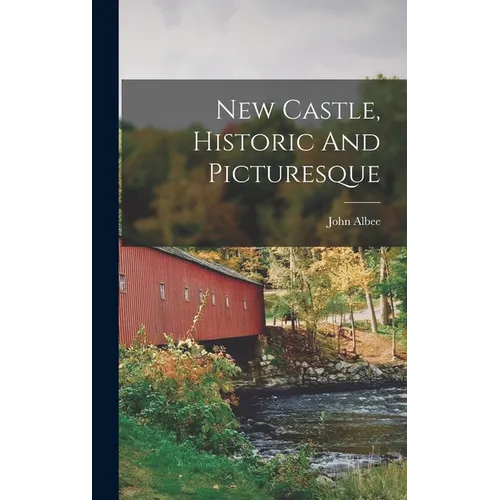 New Castle, Historic And Picturesque