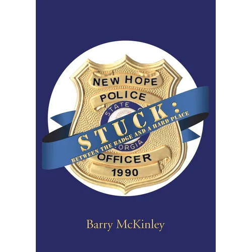 Stuck: Between the Badge and a Hard Place