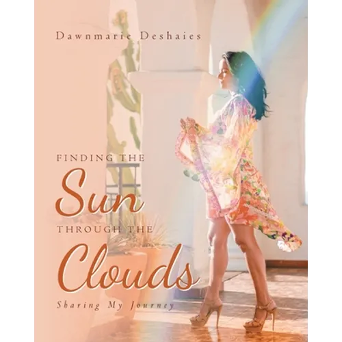 Finding the Sun Through the Clouds: Sharing My Journey