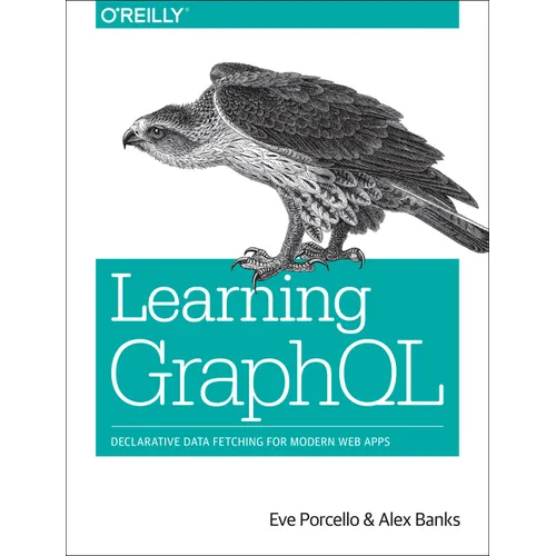 Learning Graphql: Declarative Data Fetching for Modern Web Apps