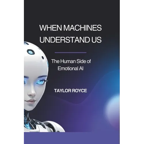 When Machines Understand Us: The Human Side of Emotional AI