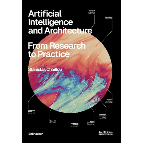 Artificial Intelligence and Architecture: From Research to Practice. 2nd Edition, Updated and Expanded