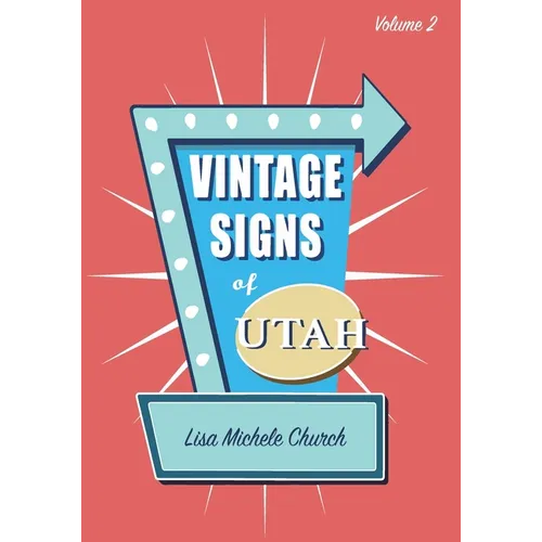 Vintage Signs of Utah Volume 2