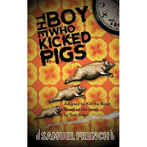The Boy Who Kicked Pigs