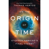 On the Origin of Time: Stephen Hawking's Final Theory