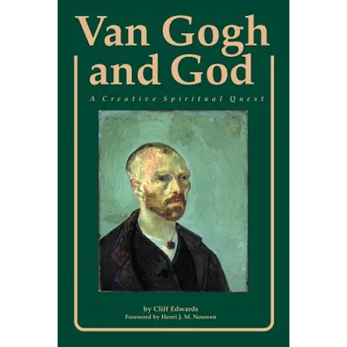 Van Gogh and God: A Creative Spiritual Quest