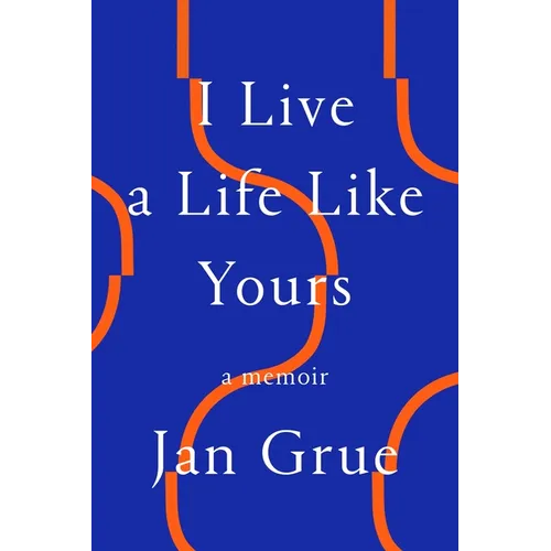 I Live a Life Like Yours: A Memoir