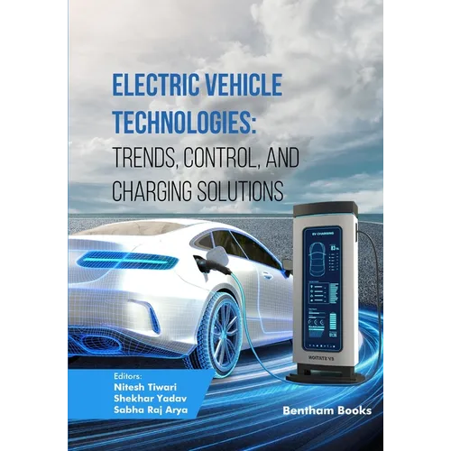Electric Vehicle Technologies: Trends, Control, and Charging Solutions
