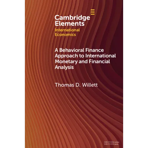 A Behavioral Finance Approach to International Monetary and Financial Analysis: Implications and Evidence