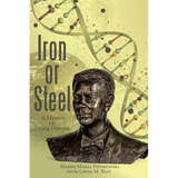 Iron or Steel: A Memoir on Living Dreams