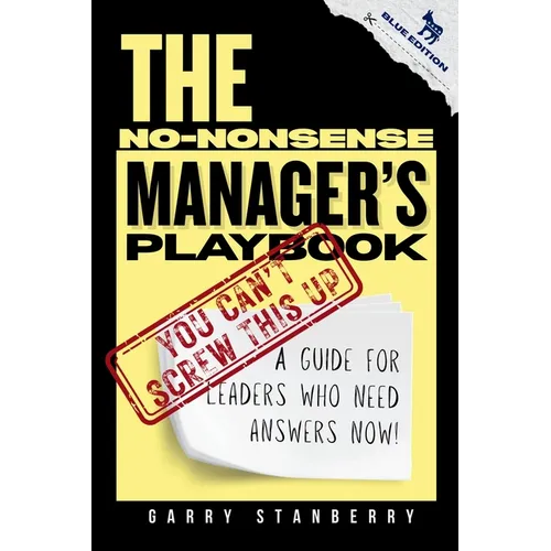The No-Nonsense Manager's Playbook: A Guide for Leaders Who Need Answers Now! BLUE AMERICA EDITION
