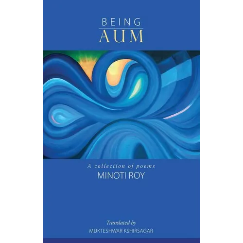 Being AUM: A collection of poems