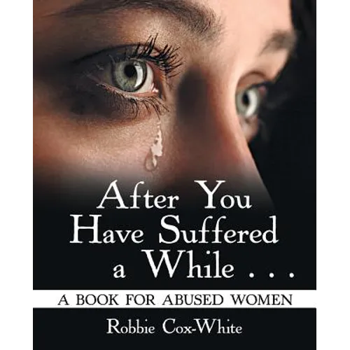 After You Have Suffered a While . . .: A Book for Abused Women