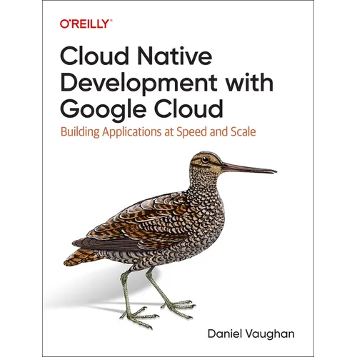 Cloud Native Development with Google Cloud: Building Applications at Speed and Scale