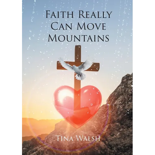 Faith Really Can Move Mountains