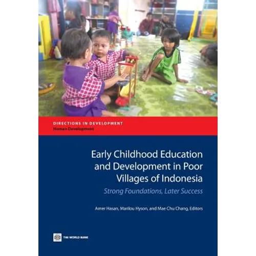 Early Childhood Education and Development in Poor Villages of Indonesia: Strong Foundations, Later Success