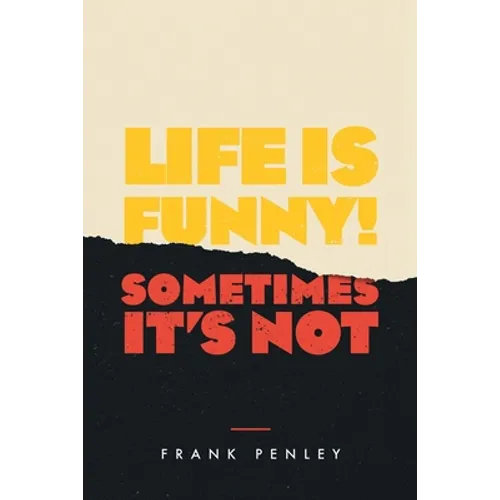 Life is Funny!: Sometimes It's Not.