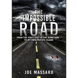 The Impossible Road: From The First Seat In The Dumb Row To My Own Private Island
